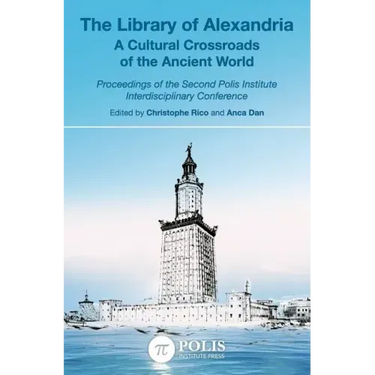 The Library of Alexandria: A Cultural Crossroads of the Ancient World