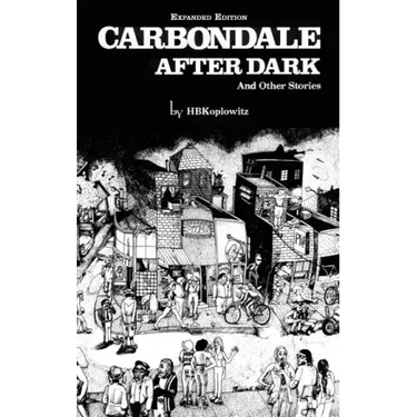 Carbondale After Dark And Other Stories: Expanded Edition
