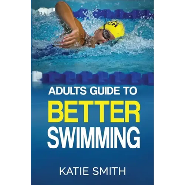 Adults Guide To Better Swimming