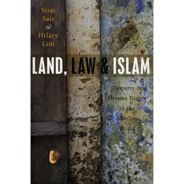 Land, Law and Islam: Property and Human Rights in the Muslim World