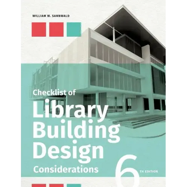 Checklist of Library Building Design Considerations, Sixth Edition