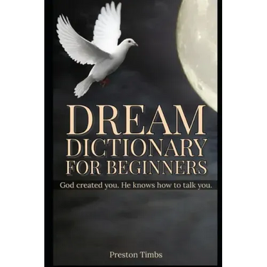 Dream Dictionary For Beginners: God created you. He knows how to talk to you.