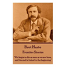 Bret Harte - Frontier Stories: "We begin to die as soon as we are born, and the end is linked to the beginning."