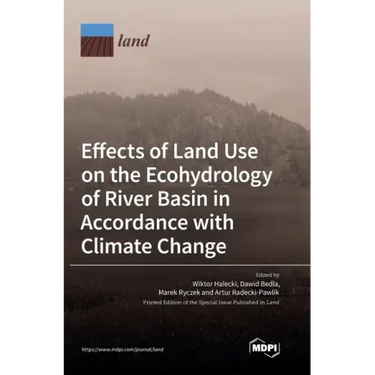 Effects of Land Use on the Ecohydrology of River Basin in Accordance with Climate Change