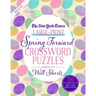 The New York Times Large-Print Spring Forward Crossword Puzzles: 150 Easy to Hard Puzzles to Boost Your Brainpower