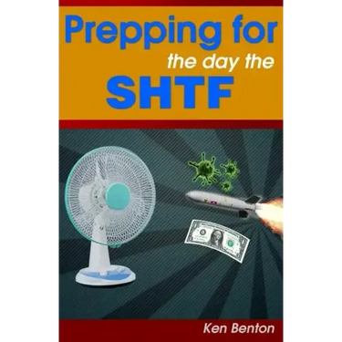 Prepping for the day the SHTF: A complete bug-out and survival plan for life after doomsday.
