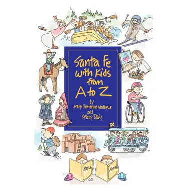 Santa Fe with Kids from A to Z