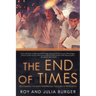 The End of Times: Recognizing the Signs Interpreting the Book of Revelation