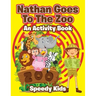 Nathan Goes To The Zoo: An Activity Book
