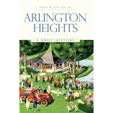 Arlington Heights, Illinois: A Brief History