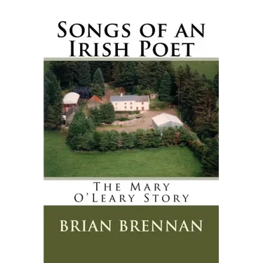 Songs of an Irish Poet: The Mary O'Leary Story