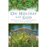 On Holiday with God: Making Your Own Retreat: A Companion and Guide