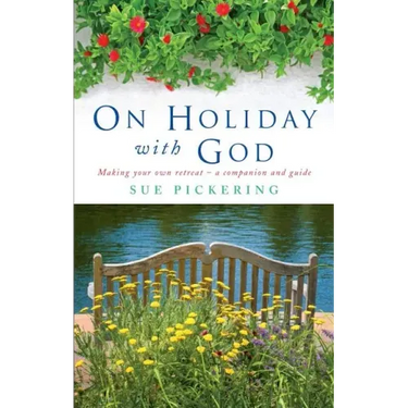 On Holiday with God: Making Your Own Retreat: A Companion and Guide