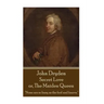 John Dryden - Secret Love or, The Maiden Queen: "Better shun the bait, than struggle in the snare."