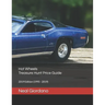 Hot Wheels Treasure Hunt Price Guide: 2019 Edition (1995 - 2019)