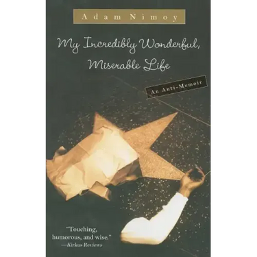 My Incredibly Wonderful, Miserable Life: An Anti-Memoir