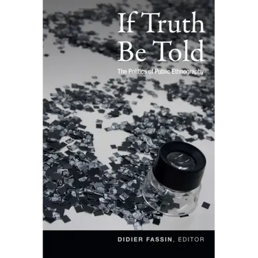 If Truth Be Told: The Politics of Public Ethnography