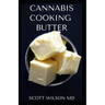 Cannabis Cooking Butter: A Step By Step Guide to Become a Cannabutter Cooking Master