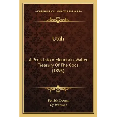 Utah: A Peep Into a Mountain-Walled Treasury of the Gods (1895)