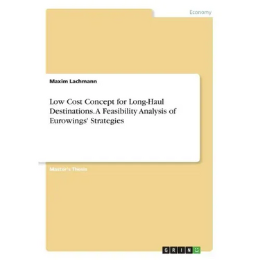 Low Cost Concept for Long-Haul Destinations. A Feasibility Analysis of Eurowings' Strategies
