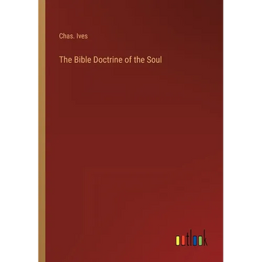 The Bible Doctrine of the Soul