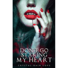 Don't Go Staking My Heart