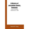 A History of Jessamine County, Kentucky: From Its Earliest Settlement to 1898