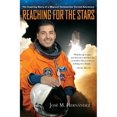 Reaching for the Stars: The Inspiring Story of a Migrant Farmworker Turned Astronaut