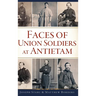 Faces of Union Soldiers at Antietam