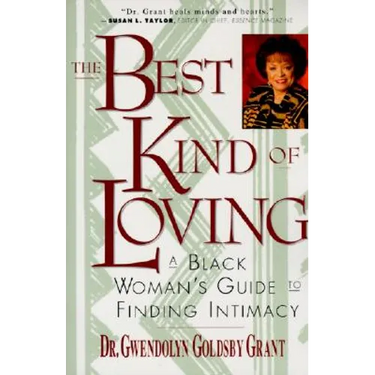 The Best Kind of Loving: Black Woman's Guide to Finding Intimacy, a