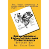 Breakthrough From Caterpillars to Butterflies: : Healing from past Hurts, Bondages and Addictions