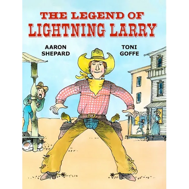 The Legend of Lightning Larry: A Cowboy Tall Tale