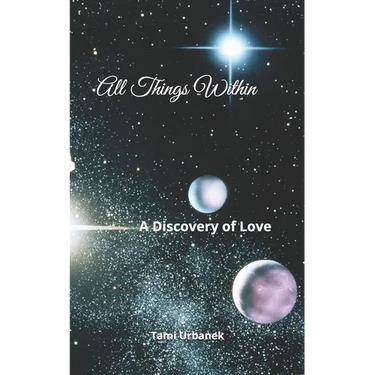 All Things Within: A Discovery of Love