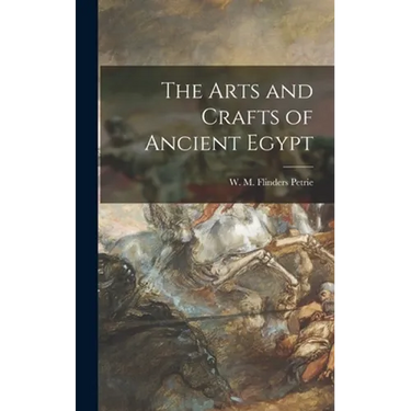 The Arts and Crafts of Ancient Egypt