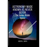 Astronomy made known as never befor: The james webb space