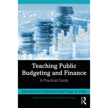 Teaching Public Budgeting and Finance: A Practical Guide