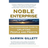 Noble Enterprise: The Commonsense Guide to Uplifting People and Profits