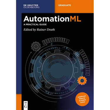Automationml: A Practical Guide