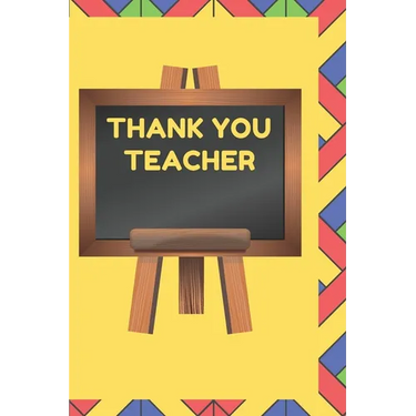 Thank You Teacher: A Gift Book for Teachers From Their Students and Those Who Wish to Celebrate Them