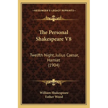 The Personal Shakespeare V8: Twelfth Night, Julius Caesar, Hamlet (1904)