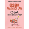 Oregon Pharmacy Law Questions and Answers: Mpje Exam Prep