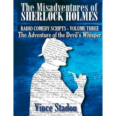 The Misadventures of Sherlock Holmes - Radio Comedy Scripts Volume Three