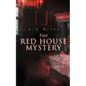 The Red House Mystery: A Locked-Room Murder Mystery