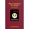 The Company We Keep: A Psychological Horror Novel