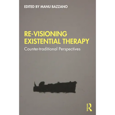 Re-Visioning Existential Therapy: Counter-traditional Perspectives