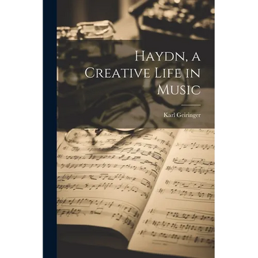 Haydn, a Creative Life in Music