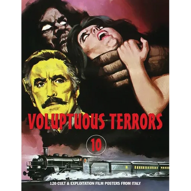 Voluptuous Terrors, Volume 10: 100 Cult & Exploitation Film Posters From Italy
