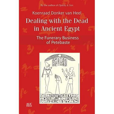 Dealing with the Dead in Ancient Egypt: The Funerary Business of Petebaste