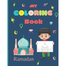 My Coloring Book Ramadan: Islamic Coloring Book for Kids