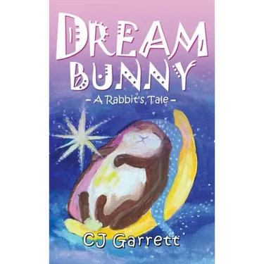 Dream Bunny: A Rabbit's Tale